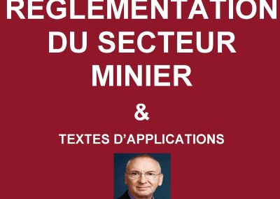 La Réglementation du secteur MINIER 2017 & Textes d’Applications